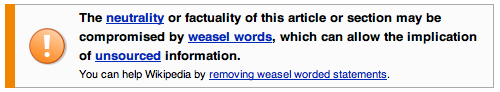 The neutrality or factuality of this article or section may be compromised by weasel words, which can allow the implication of unsourced information.